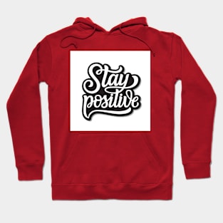 Stay positive Hoodie